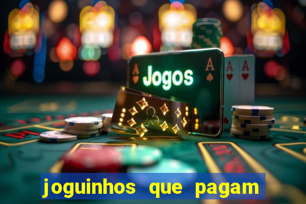 joguinhos que pagam para jogar